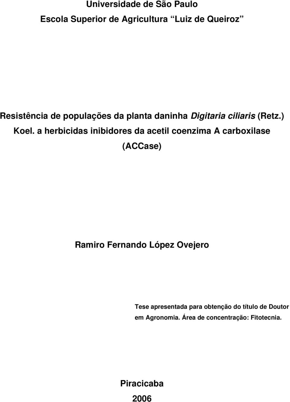 a herbicidas inibidores da acetil coenzima A carboxilase (ACCase) Ramiro Fernando López