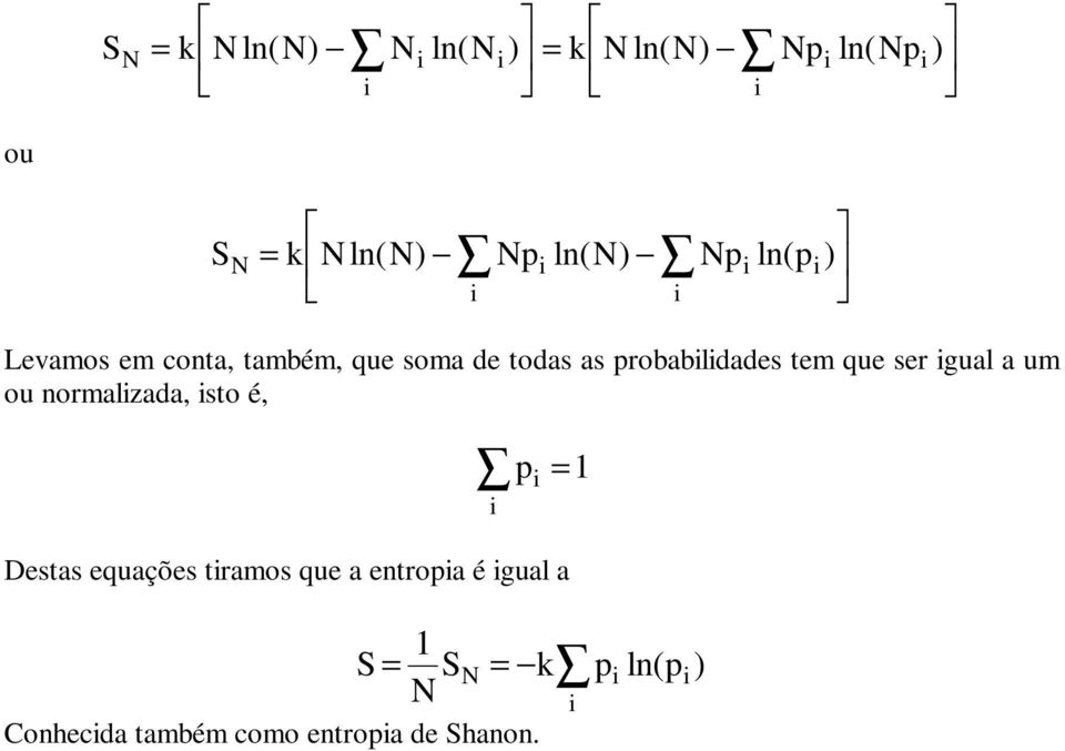 que ser gual a um ou normalzada, sto é, p = Destas equações tramos que a