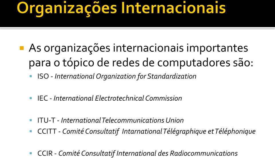 Commission ITU-T - International Telecommunications Union CCITT - Comité Consultatif