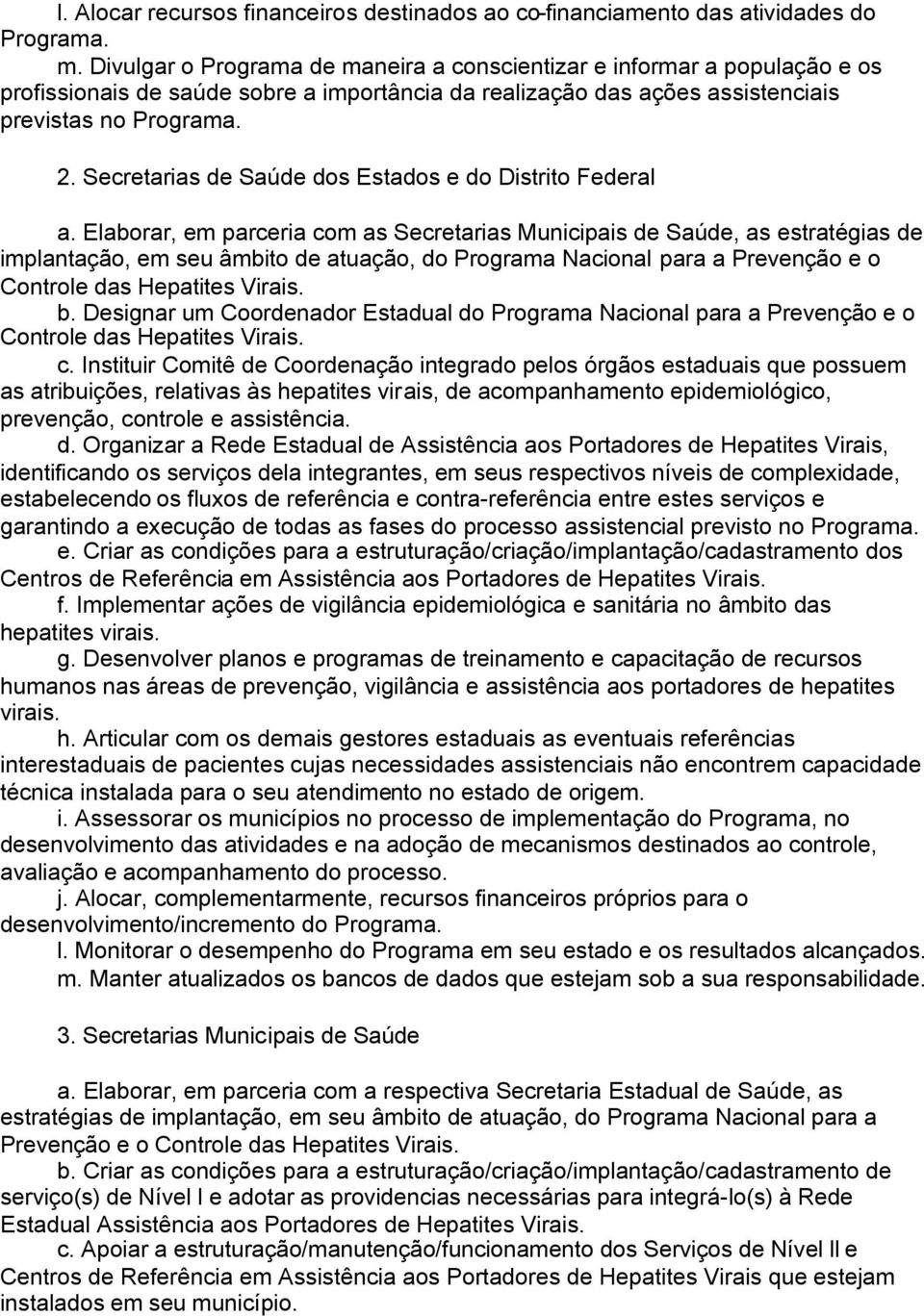 Secretarias de Saúde dos Estados e do Distrito Federal a.