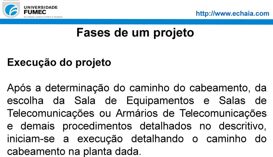 ou Armários de Telecomunicações e demais procedimentos detalhados no