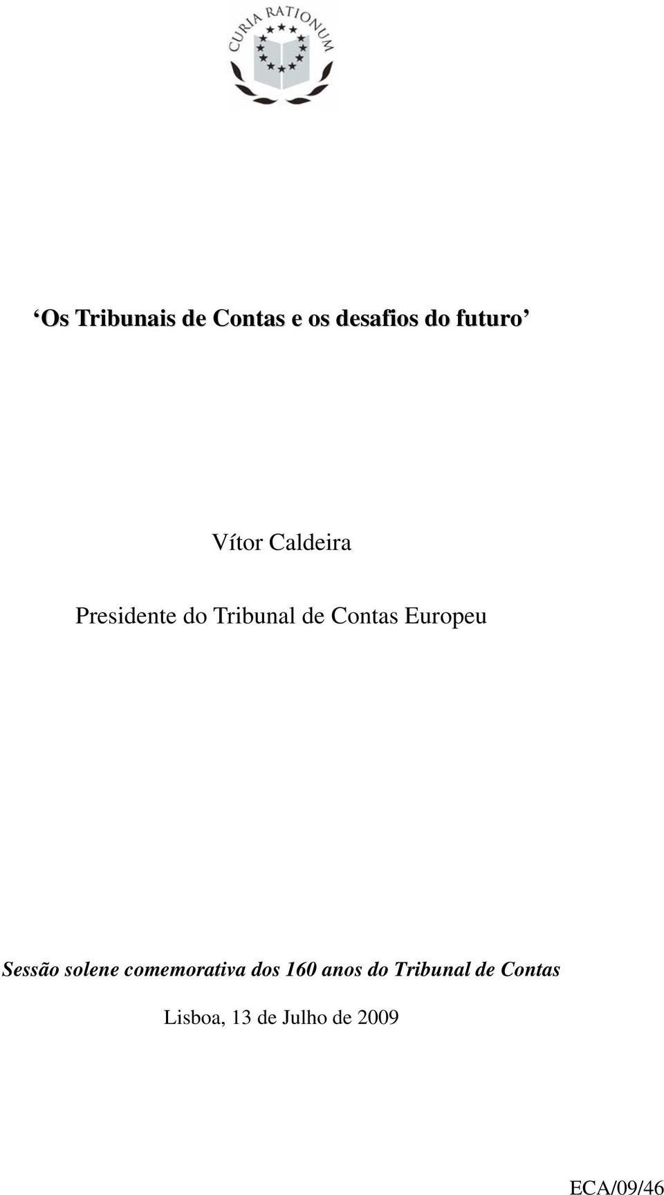 Europeu Sessão solene comemorativa dos 160 anos do