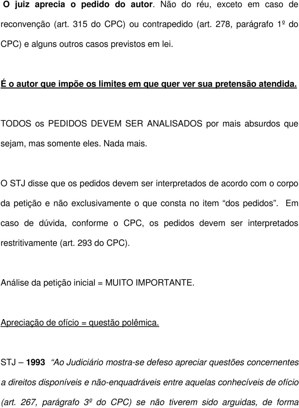 O STJ disse que os pedidos devem ser interpretados de acordo com o corpo da petição e não exclusivamente o que consta no item dos pedidos.