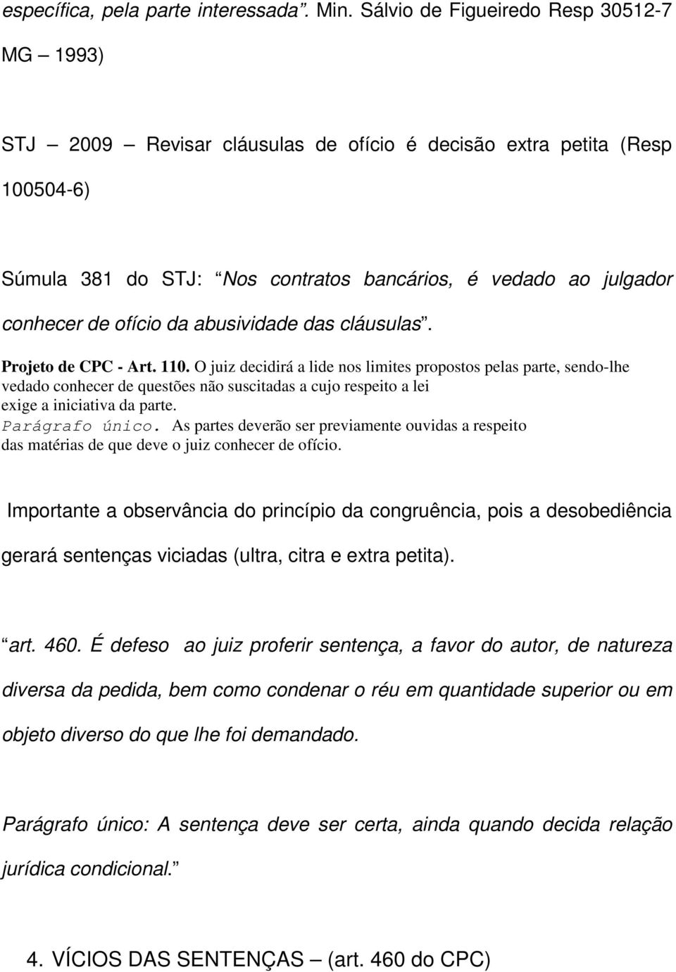 ofício da abusividade das cláusulas. Projeto de CPC - Art. 110.