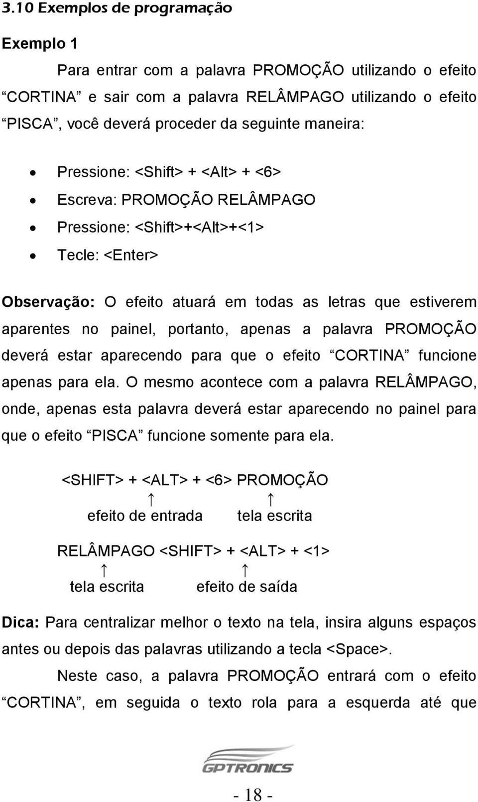 portanto, apenas a palavra PROMOÇÃO deverá estar aparecendo para que o efeito CORTINA funcione apenas para ela.