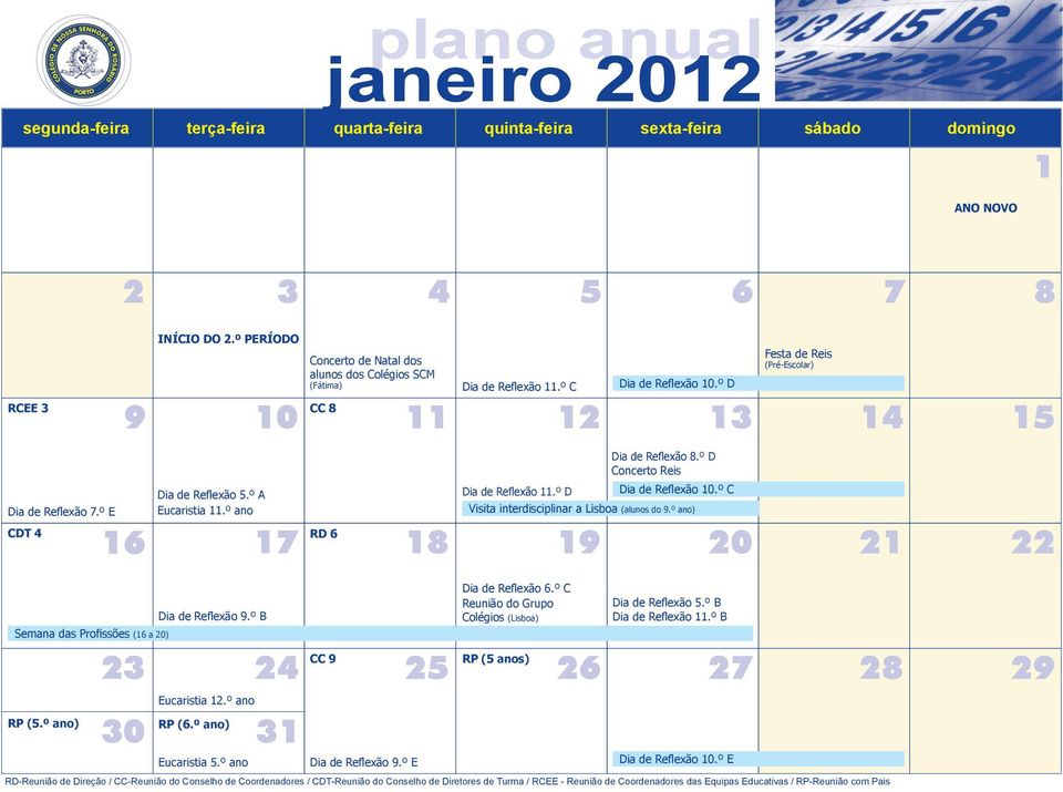 º ano RD 6 16 17 18 19 20 21 22 Dia de Reflexão 9.º B CC 9 RP (5 anos) 23 24 25 26 27 28 29 Eucaristia 12.º ano RP (6.º ano) 30 31 Eucaristia 5.º ano Dia de Reflexão 9.º E Dia de Reflexão 11.