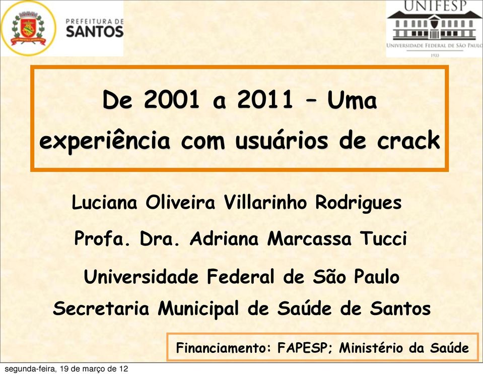 Adriana Marcassa Tucci Universidade Federal de São Paulo