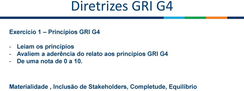 aos princípios GRI G4 - De uma nota de 0 a 10.