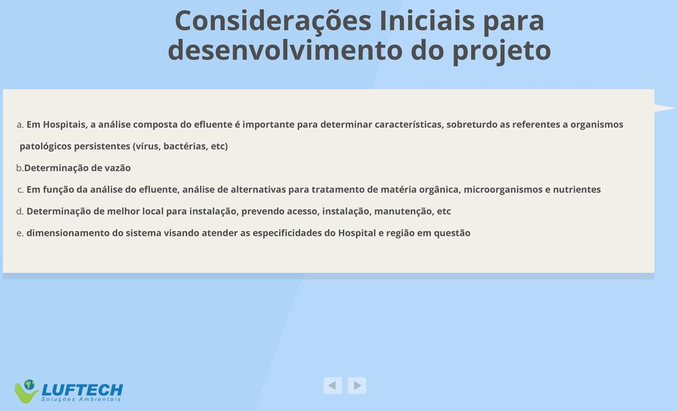 persistentes (vírus, bactérias, etc) b.determinação de vazão c.