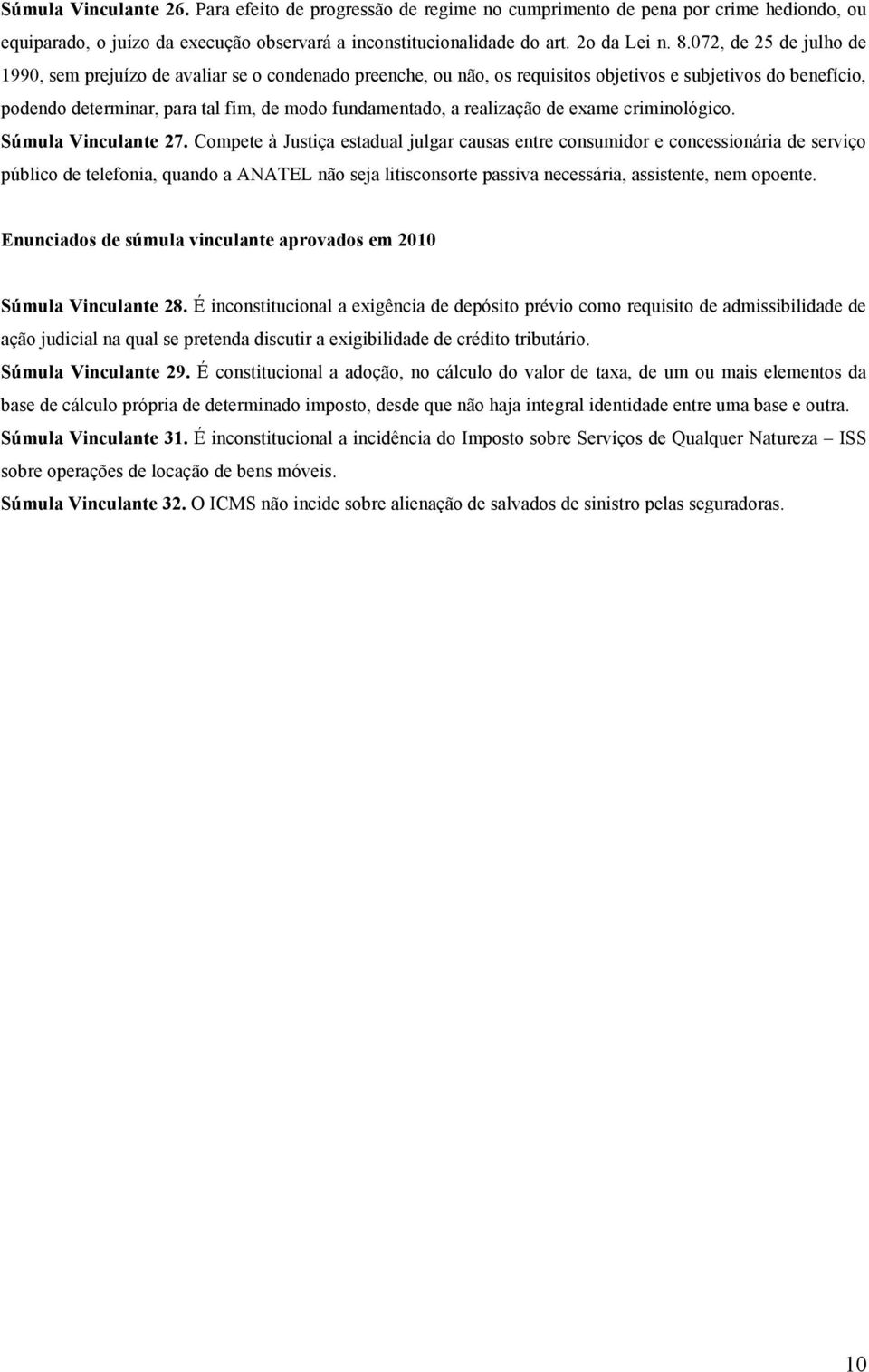 realização de exame criminológico. Súmula Vinculante 27.