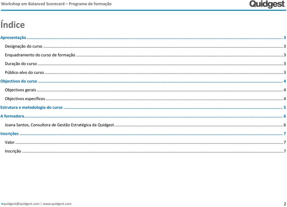 .. 4 Objectivos específicos... 4 Estrutura e metodologia do curso... 5 A formadora.