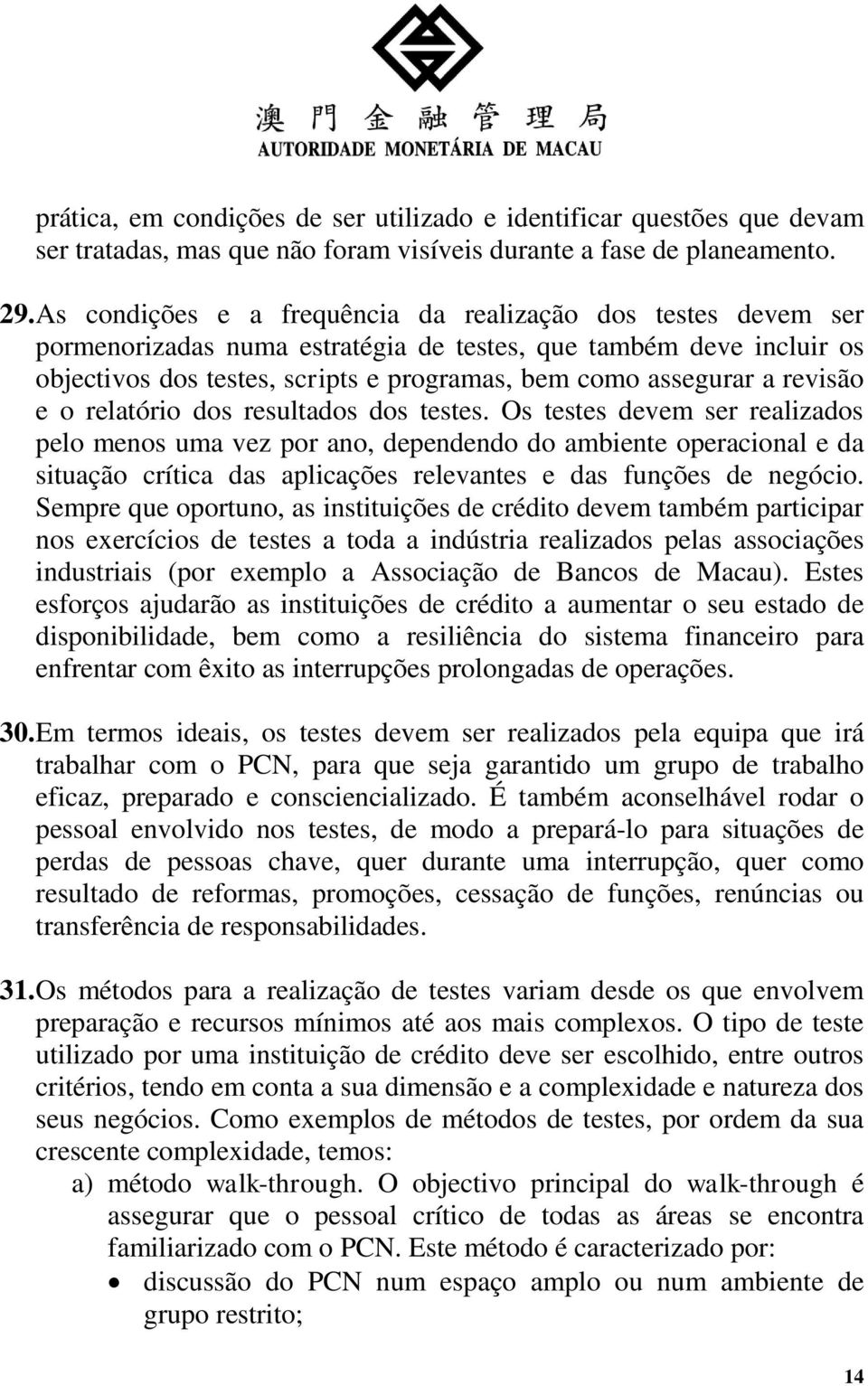 revisão e o relatório dos resultados dos testes.