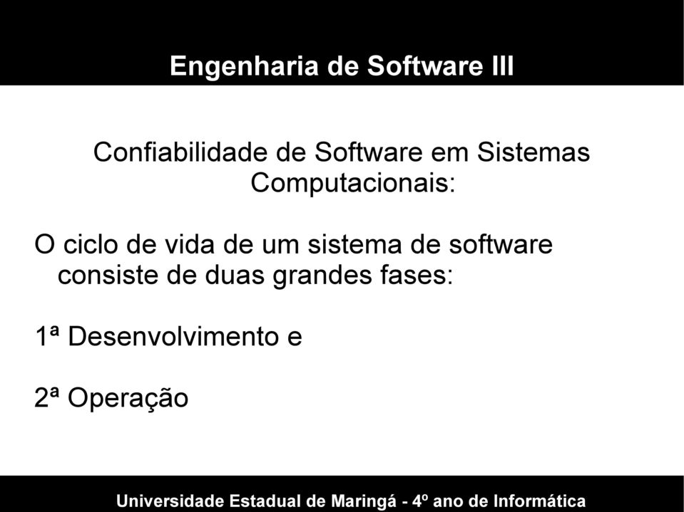 sistema de software consiste de duas