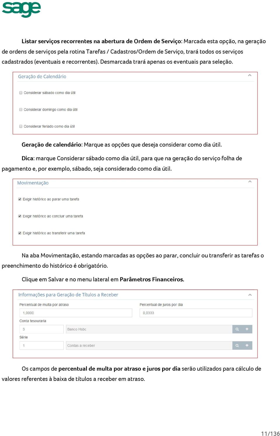 Dica: marque Considerar sábado como dia útil, para que na geração do serviço folha de pagamento e, por exemplo, sábado, seja considerado como dia útil.