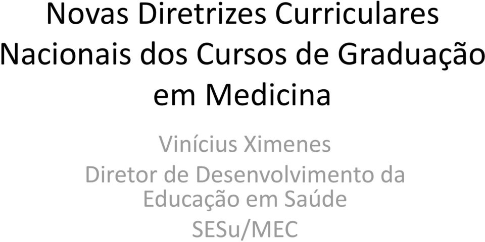 Medicina Vinícius Ximenes Diretor de