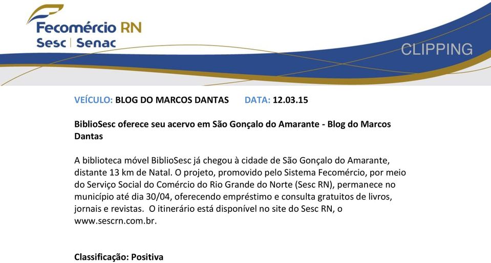 São Gonçalo do Amarante, distante 13 km de Natal.