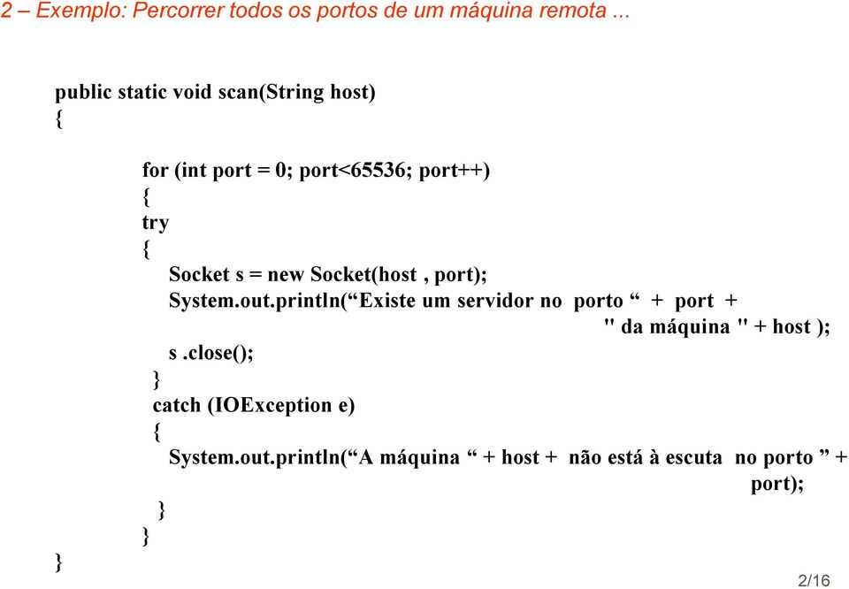 Socket s = new Socket(host, port); System.out.