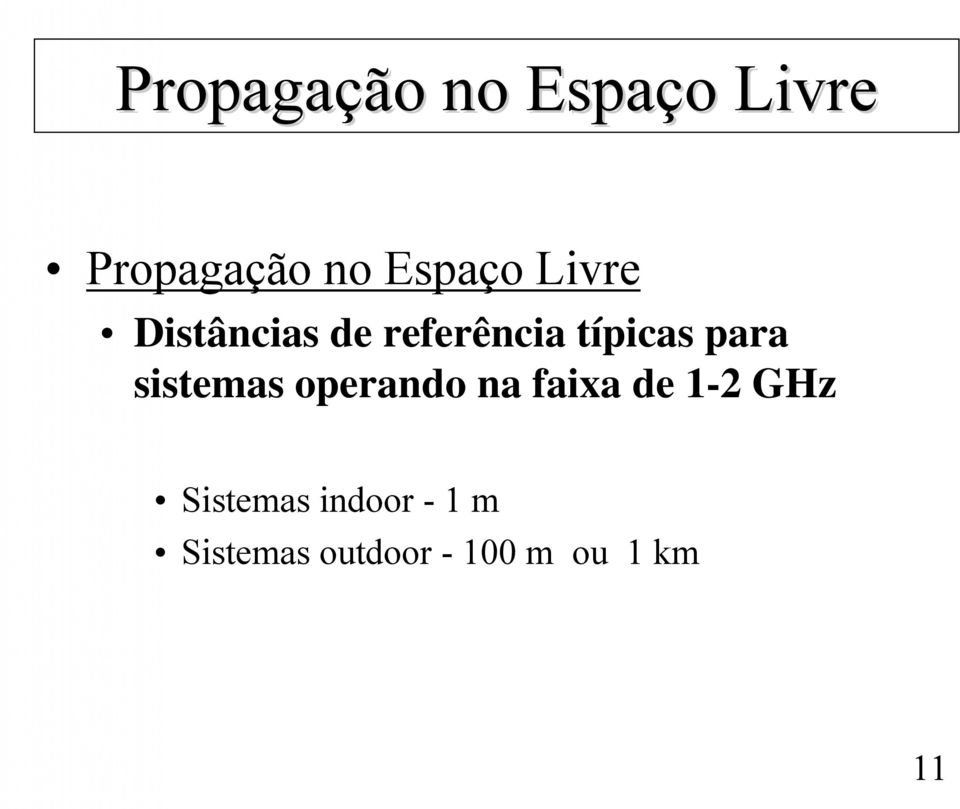 para sistemas operano na faixa e 1- GHz