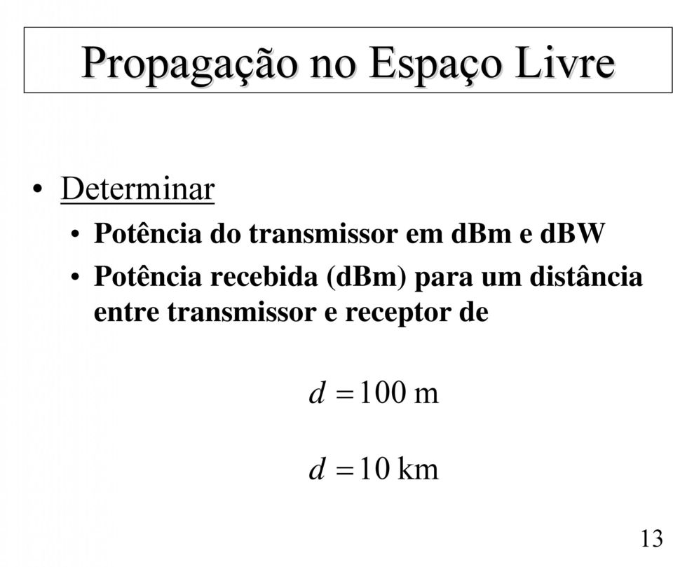 Potência recebia (Bm) para um istância