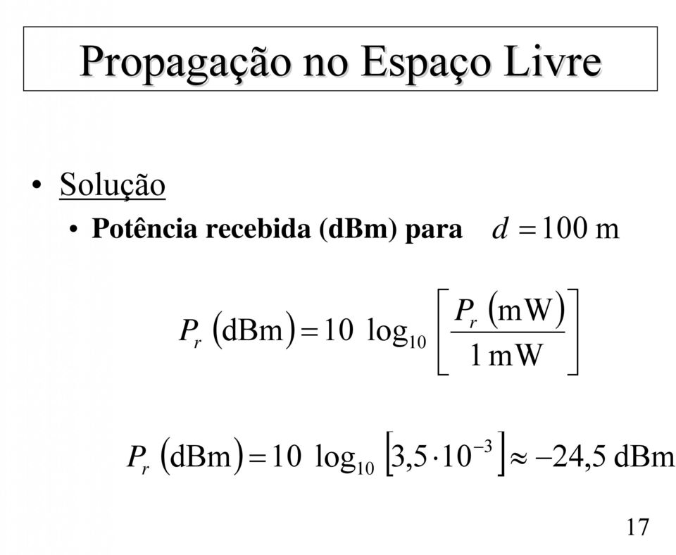 ( ) Bm = 10 log10 ( mw) Pr 1 mw P r (