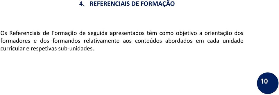 formadores e dos formandos relativamente aos conteúdos