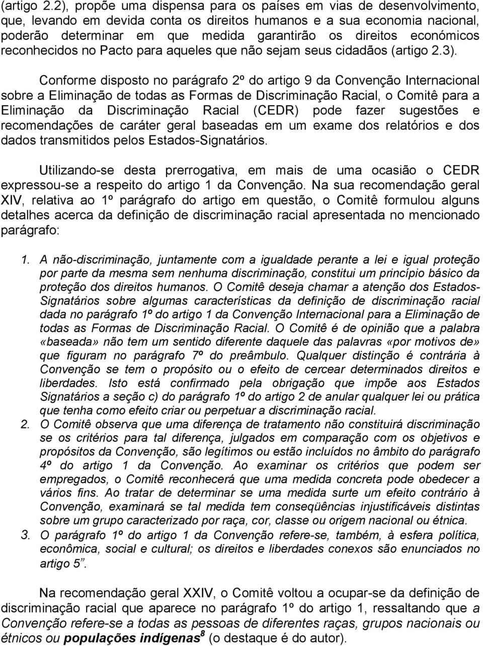 económicos reconhecidos no Pacto para aqueles que não sejam seus cidadãos 3).