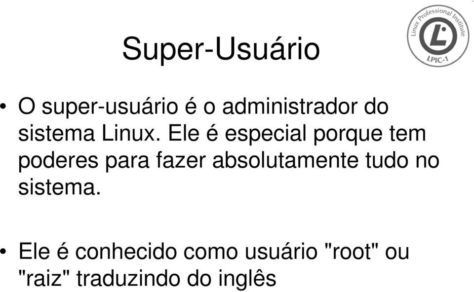 Ele é especial porque tem poderes para fazer