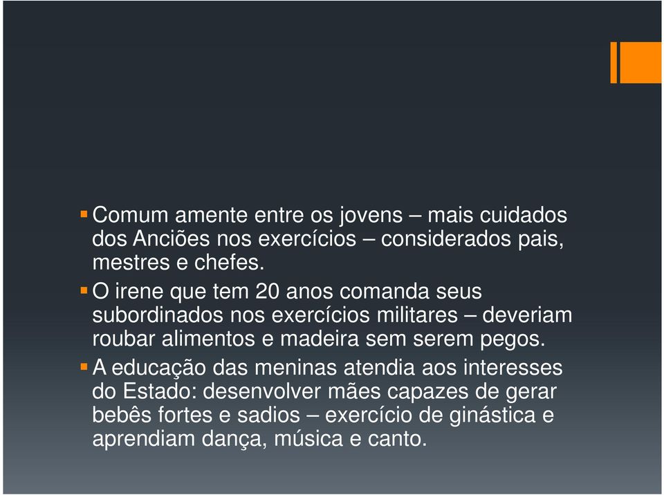 O irene que tem 20 anos comanda seus subordinados nos exercícios militares deveriam roubar alimentos