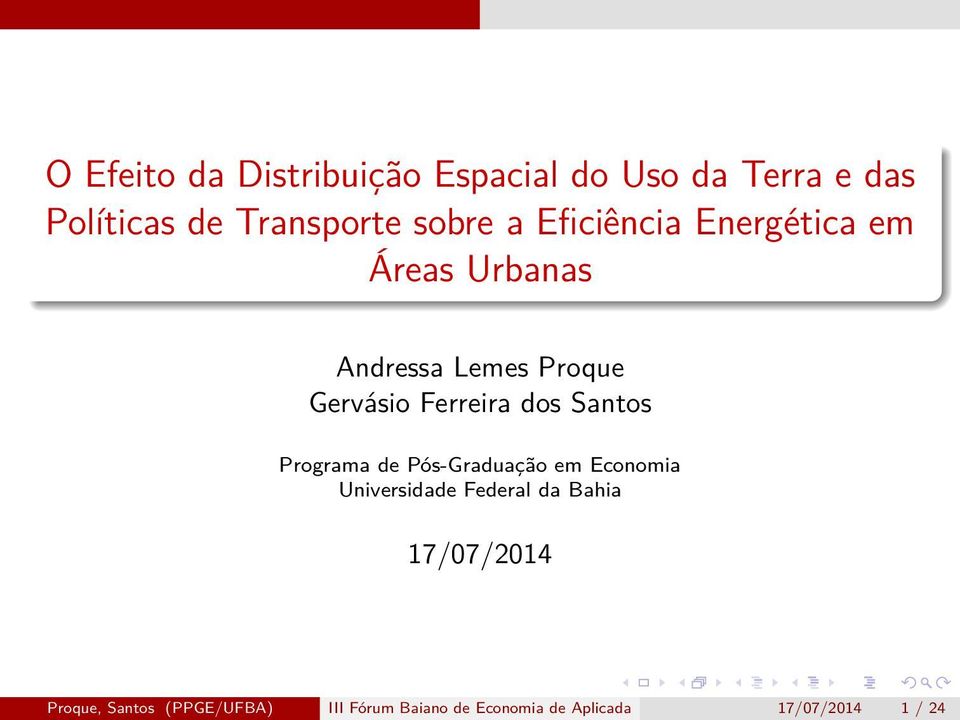 Santos Programa de Pós-Graduação em Economia Universidade Federal da Bahia 17/07/2014