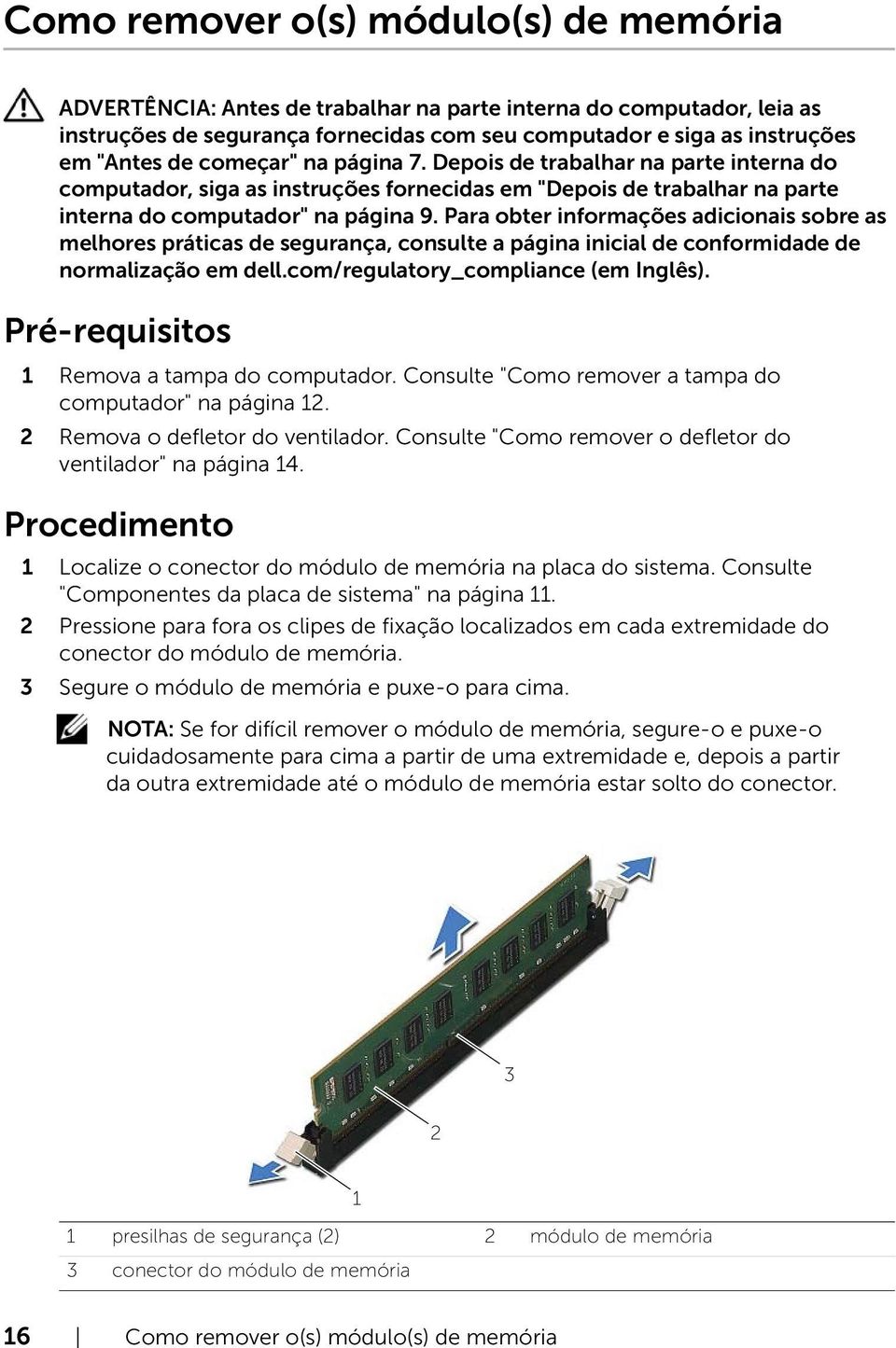 Para obter informações adicionais sobre as melhores práticas de segurança, consulte a página inicial de conformidade de normalização em dell.com/regulatory_compliance (em Inglês).