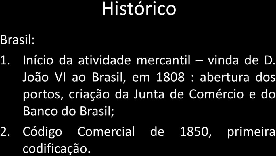 João VI ao Brasil, em 1808 : abertura dos portos,