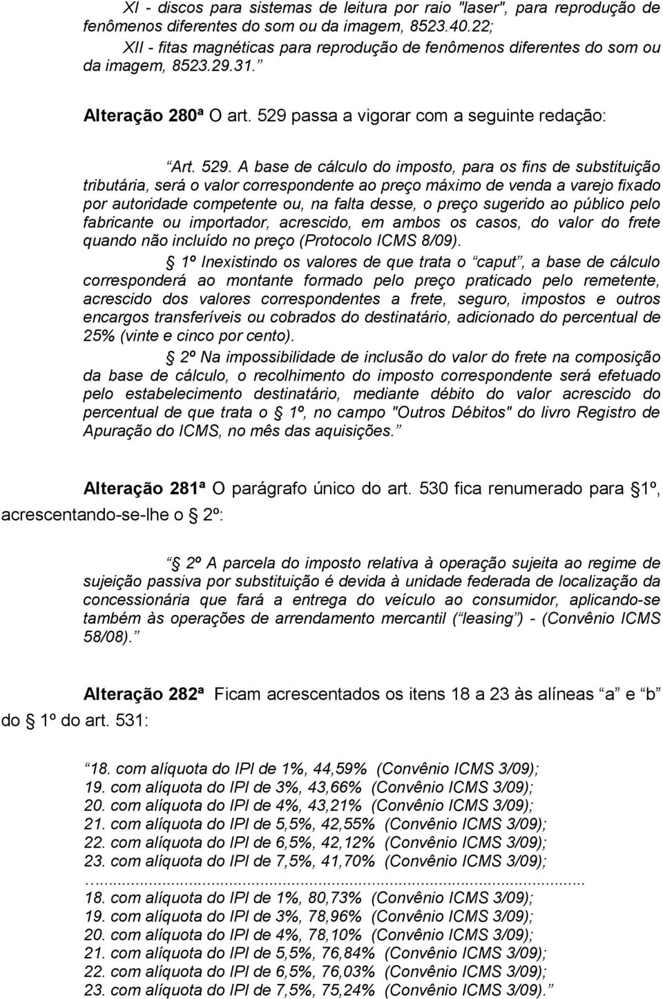 passa a vigorar com a seguinte redação: Art. 529.