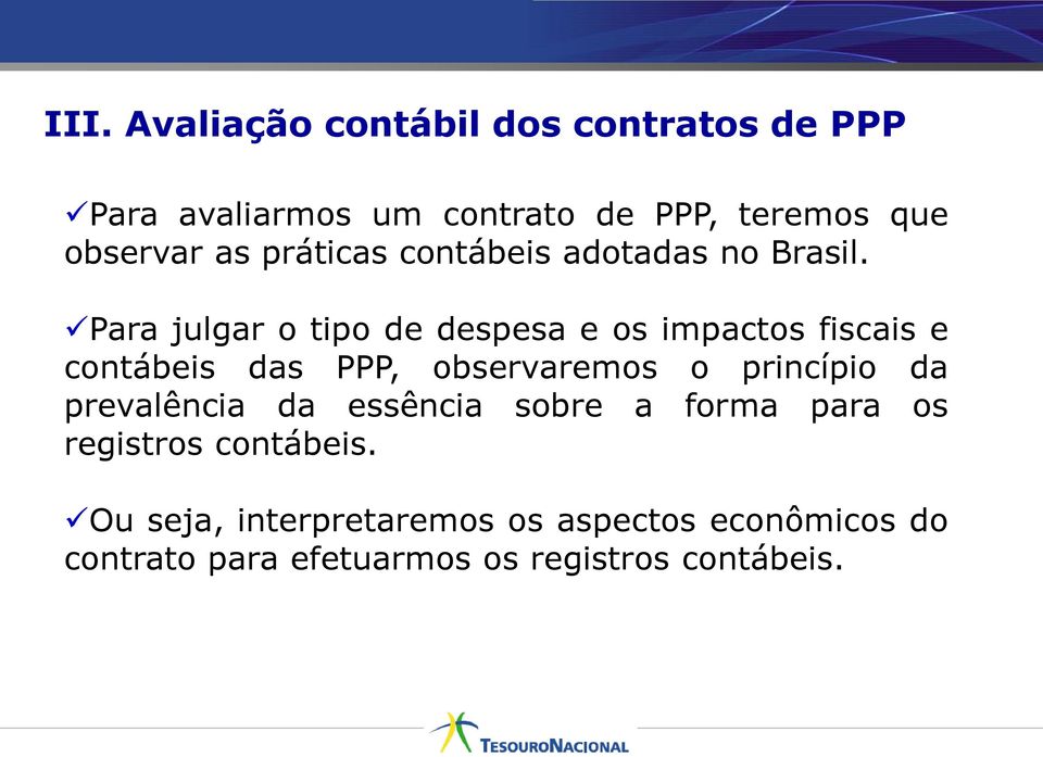 as práticas contábeis adotadas no Brasil.