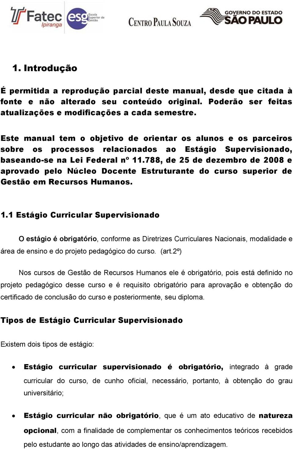 788, de 25 de dezembro de 2008 e aprovado pelo Núcleo Docente Estruturante do curso superior de Gestão em Recursos Humanos. 1.