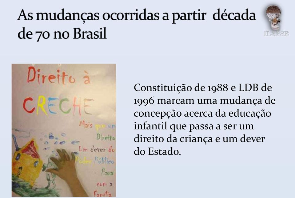 da educação infantil que passa a ser