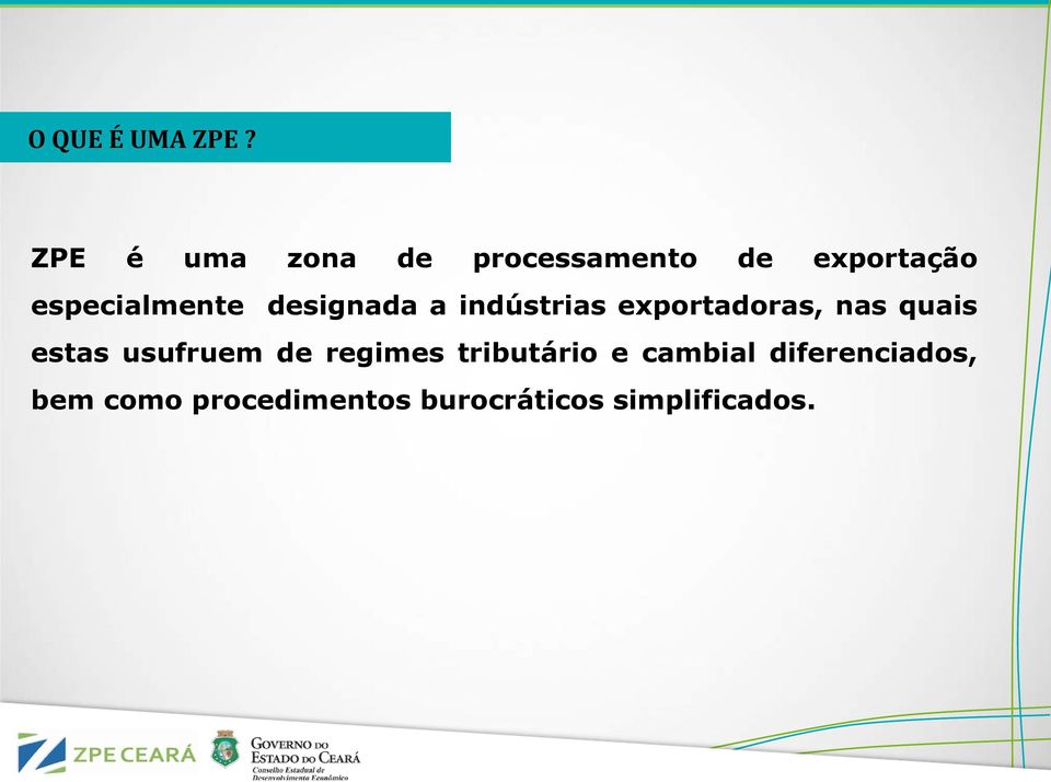 especialmente designada a indústrias exportadoras, nas