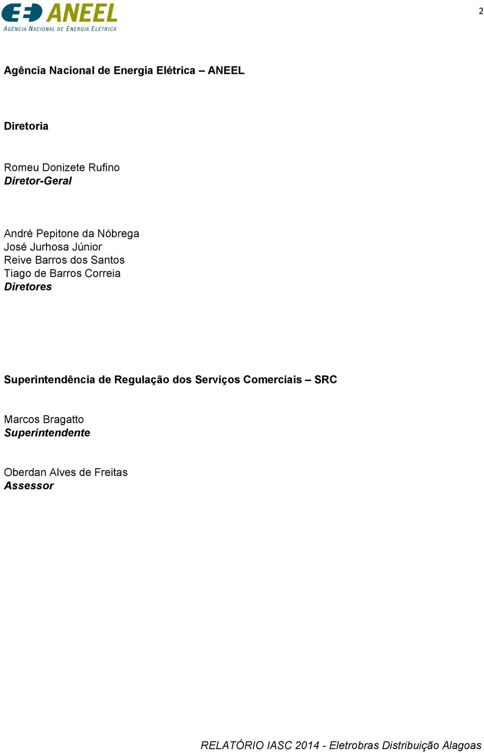 Santos Tiago de Barros Correia Diretores Superintendência de Regulação dos