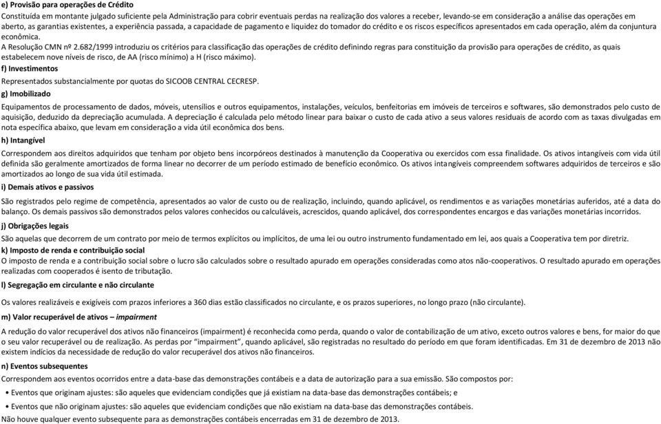 da conjuntura econômica. A Resolução CMN nº 2.