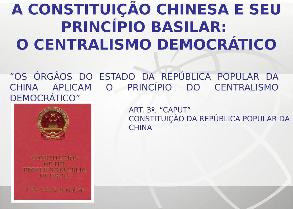 POPULAR DA CHINA APLICAM O PRINCÍPIO DO CENTRALISMO