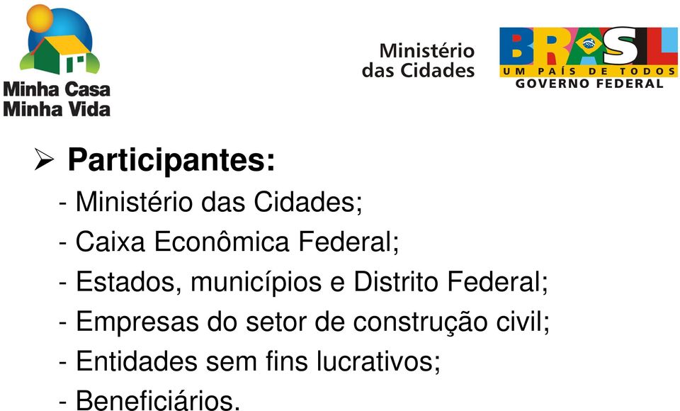 Distrito Federal; - Empresas do setor de