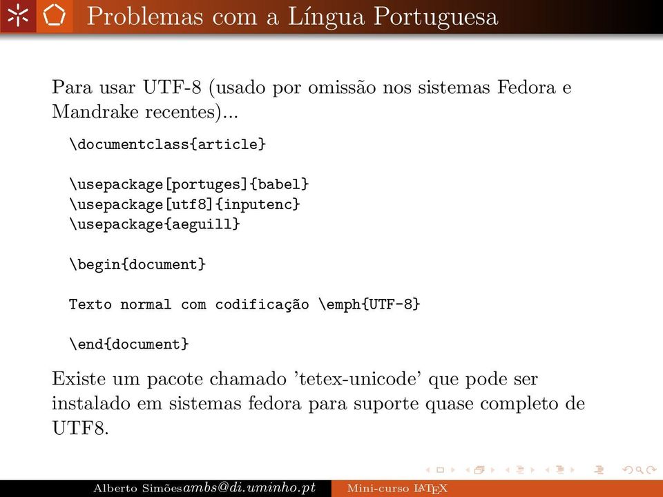 .. \documentclass{article} \usepackage[portuges]{babel} \usepackage[utf8]{inputenc}