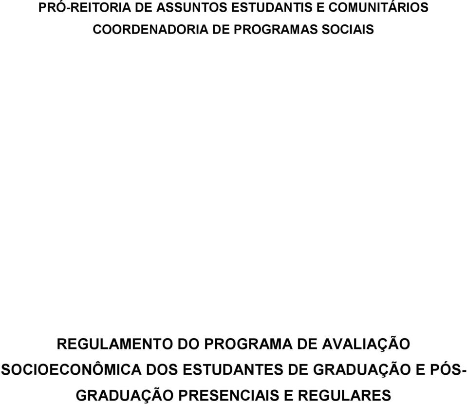 PROGRAMA DE AVALIAÇÃO SOCIOECONÔMICA DOS ESTUDANTES