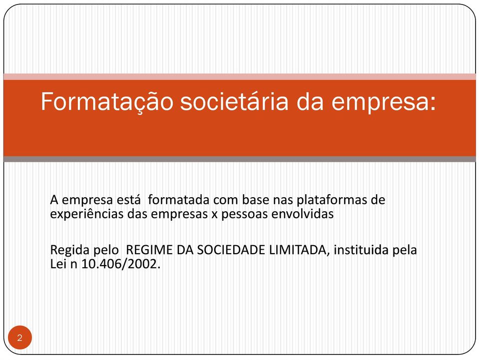 das empresas x pessoas envolvidas Regida pelo REGIME