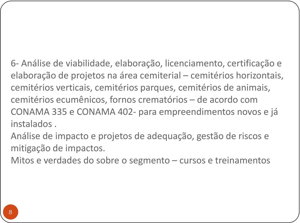 fornos crematórios de acordo com CONAMA 335 e CONAMA 402-para empreendimentos novos e já instalados.