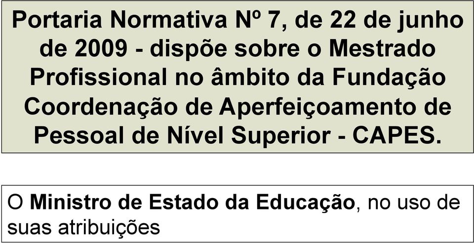 Coordenação de Aperfeiçoamento de Pessoal de Nível Superior