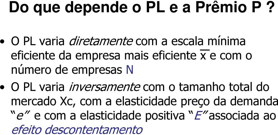 número de empresas N O PL varia inversamente com o tamanho total do O PL varia