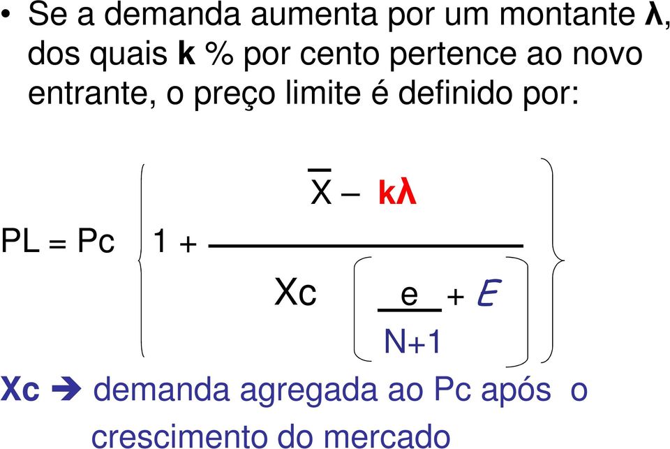 limite é definido por: PL = Pc 1 + X kλ Xc e + E