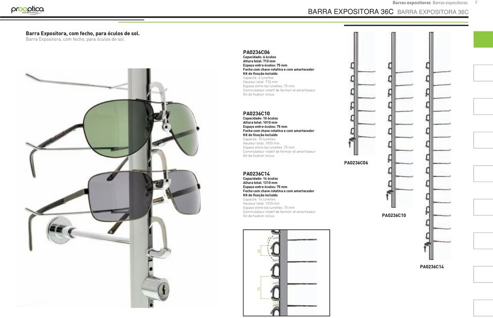 PA0236C06 Capacidade: 6 óculos Altura total: 710 mm Espaço entre óculos: 75 mm Fecho com chave rotativa e com amortecedor Kit de fixação incluído Capacité: 6 lunettes Hauteur total: 710 mm Espace