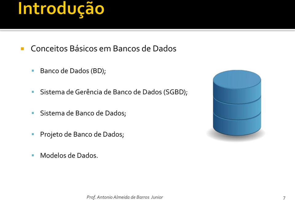 de Dados (SGBD); Sistema de Banco de Dados;