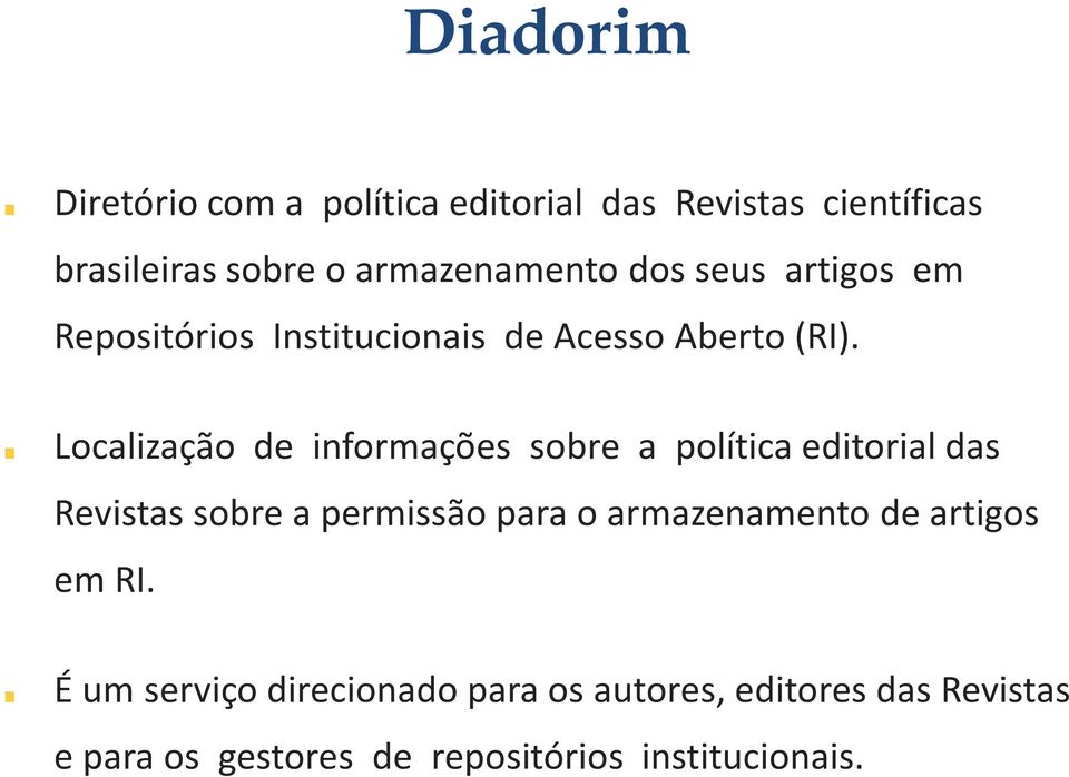 Localização de informações sobre a política editorial das Revistas sobre a permissão para o